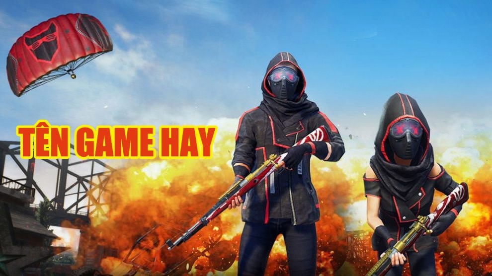 Tên game hay đem lại nhiều cảm hứng thú vị cho người chơi